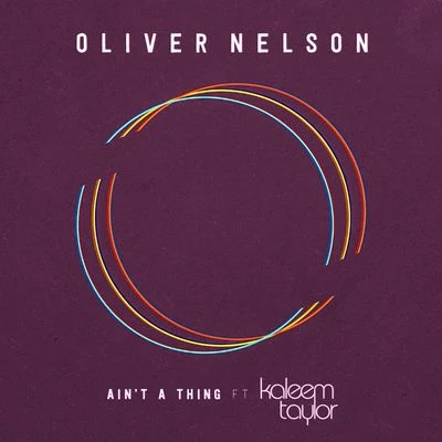 Aint A Thing (feat. Kaleem Taylor) 專輯 Oliver Nelson