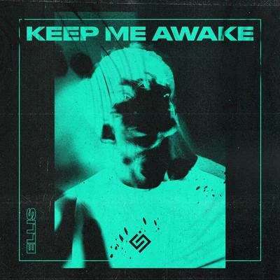 Keep Me Awake 专辑 Ellis