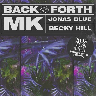 Back & Forth (Boston Bun Disco Frenetico Remix) 專輯 Becky Hill