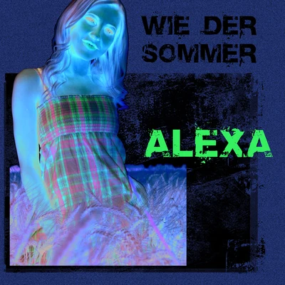 Wie der Sommer 專輯 Alexa