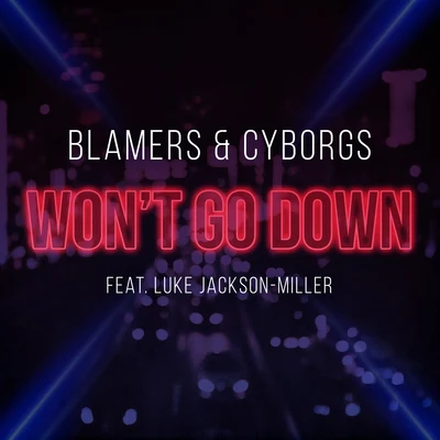 Blamers Wont Go Down (feat. Luke Jackson-Miller)