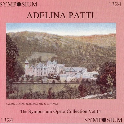 Adelina Patti The Symposium Opera Collection, Vol. 14 (1905-1906)