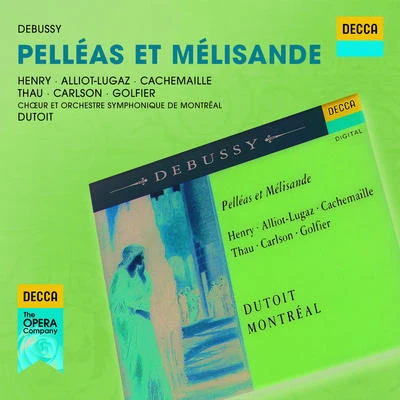 Charles Dutoit Debussy: Pelléas et Mélisande