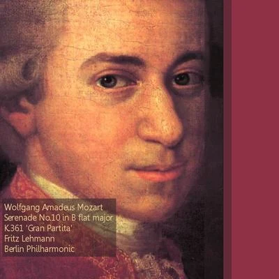 Berlin Philharmonic Mozart: Serenade No. 10 in B-Flat Minor, K. 361 - "Gran Partita"