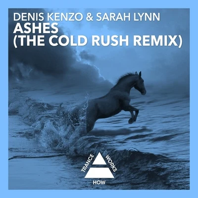 Ashes (The Cold Rush Remix) 專輯 Denis Kenzo