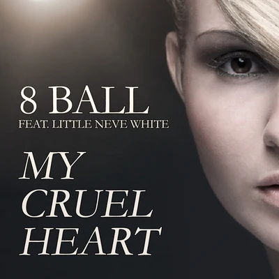 My Cruel Heart Feat. Little Neve White 專輯 8 Ball