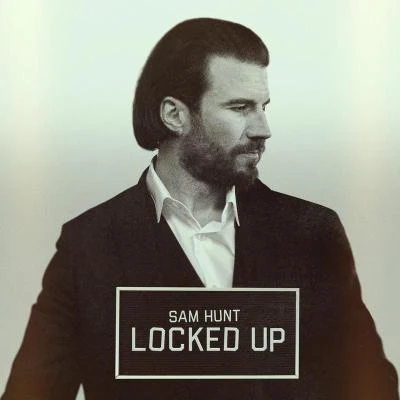 Locked Up 專輯 Sam Hunt