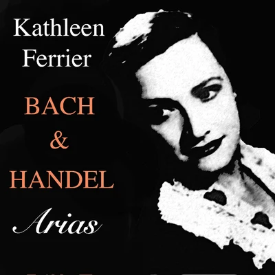 Bach & Handel Arias 专辑 The Bach Choir/Kathleen Ferrier/Reginald Jacques