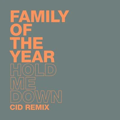 Hold Me Down (CID Remix) 專輯 Family of the Year