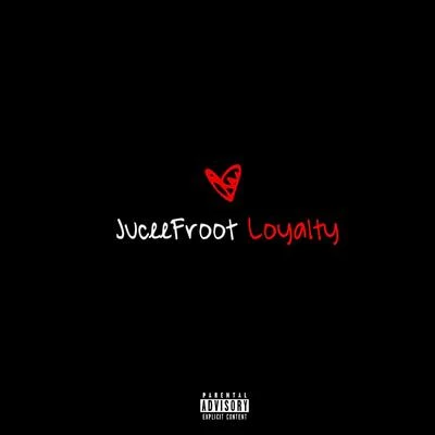 Loyalty 專輯 Jucee Froot