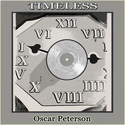 Timeless 專輯 Oscar Peterson Quartet/Oscar Peterson Trio/Oscar Peterson