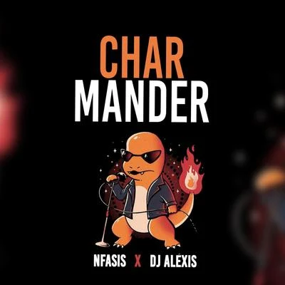 Charmander 專輯 Dj Alexis/Lirico En La Casa/Nfasis/Atomic Otro Way