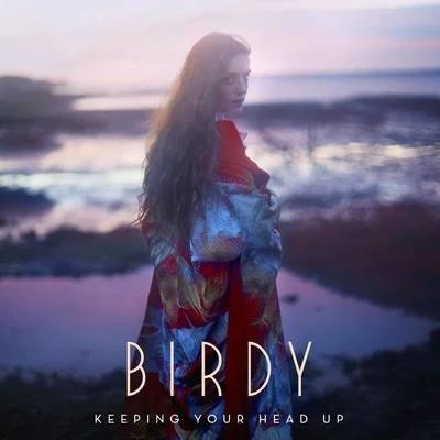 Keeping Your Head Up 專輯 BIRDY