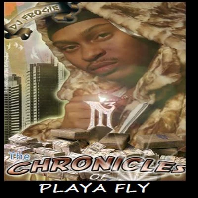 The Chronicles Of Playa Fly 專輯 Playa Fly