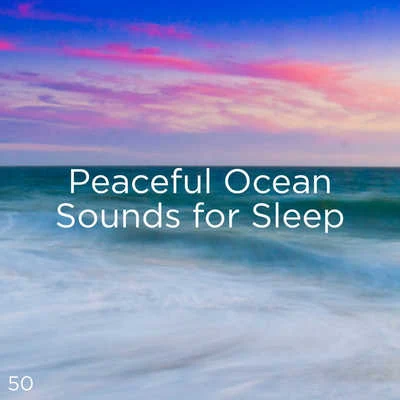 50 Peaceful Ocean Sounds For Sleep 專輯 Ocean Waves for Sleep/Ocean Sounds