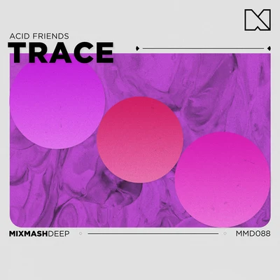 Acid Friends 專輯 Trace/Wendy/Carlo/TYR