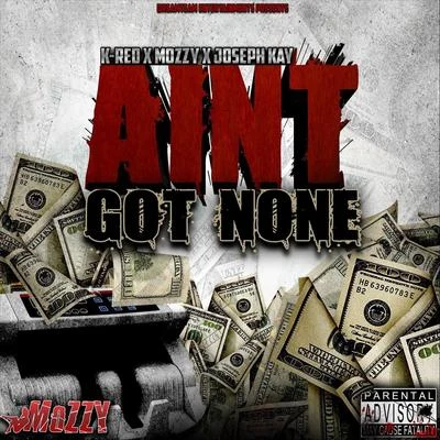 Ain’t Got None 專輯 DaBoyDame/Mozzy/Blac Youngsta