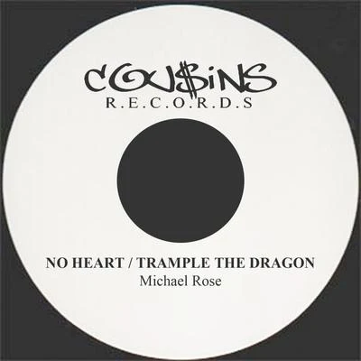 No HeartTrample the Dragon - Single 专辑 Michael Rose/Cultural Warriors