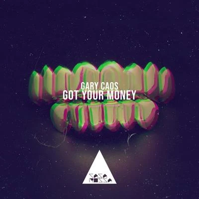 Got Your Money 專輯 Gary Caos