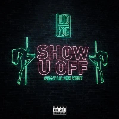 Show U Off 專輯 Lud Foe