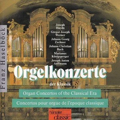 Organ Concertos of the Classical Era 專輯 Franz Haselbock