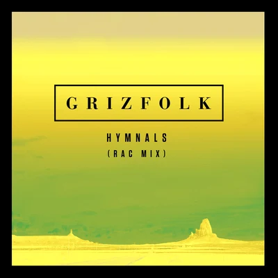 Hymnals ( RAC Mix) 专辑 Grizfolk