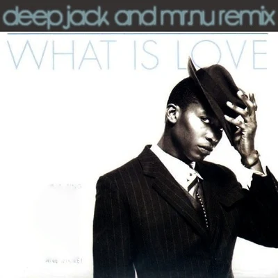 What Is Love (Deepjack & Mr Nu Remix) 專輯 Deepjack/Teo/Marco Zappala/Oscar Barila/Liel Kolet