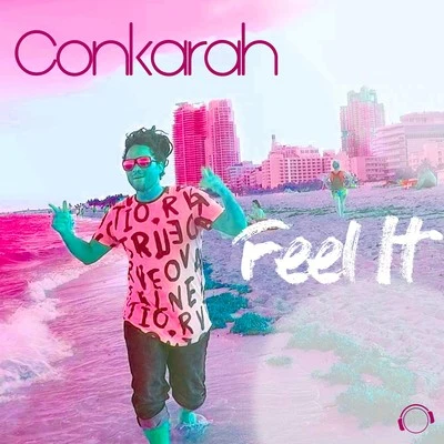 Conkarah Feel It (The Remixes)