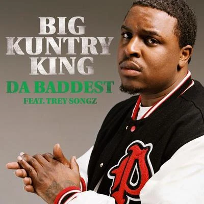 Da Baddest [Feat. Trey Songz] (Amended) 专辑 Big Kuntry King/Daddy O