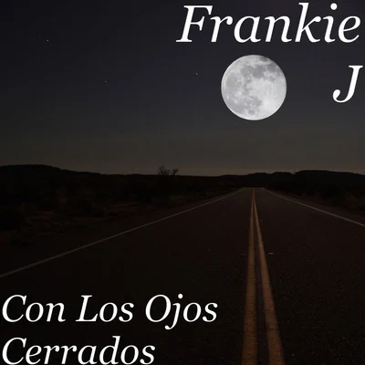 Con los Ojos Cerrados 专辑 Frankie J/Baby Bash