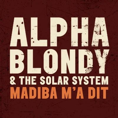 Alpha Blondy Madiba ma dit - Single