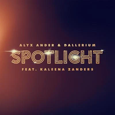 Spotlight (feat. Kaleena Zanders) 專輯 Dallerium/Alyx Ander