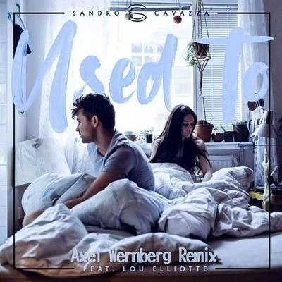 Used To (Axel Wernberg Remix) 專輯 Axel Wernberg