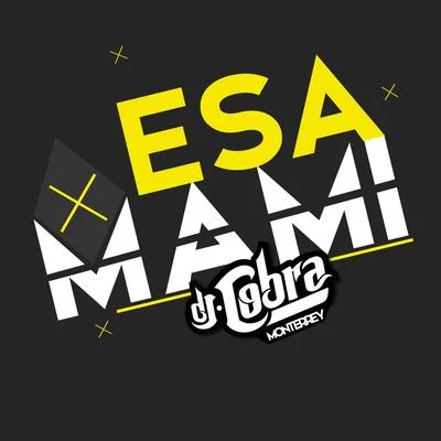 Esa Mami 专辑 DJ Cobra Monterrey