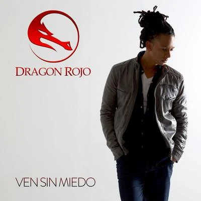 Ven Sin Miedo 專輯 Dragon Rojo/Buxxi