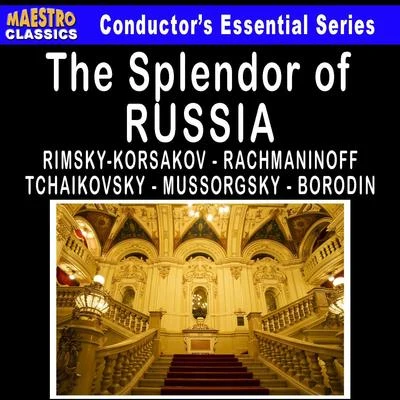 The Splendor of Russia 专辑 Peter Ilyitch Tchaikovsky