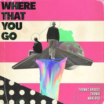 Where That You Go 專輯 Soldera/Gabriel Evoke/Thomaz Krauze/Stee Downes