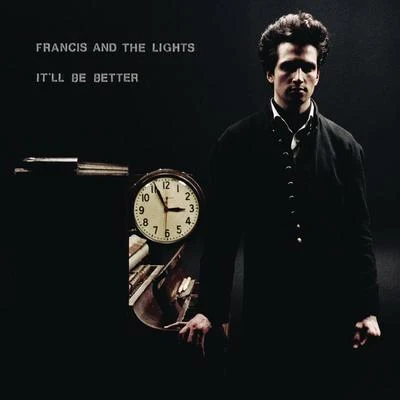 Itll Be Better 專輯 Francis and the Lights/Sam Sparro/Lyrics Born