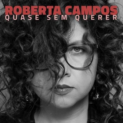 Quase Sem Querer 专辑 Orquestra Petrobras Sinfônica/Rodrigo Costa/Roberta Campos