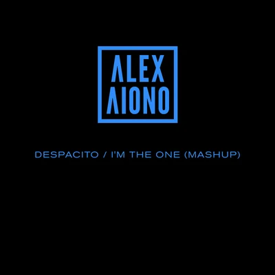 DespacitoIm The One (Mashup) 專輯 Alex Aiono