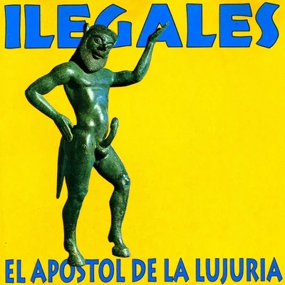 El Apostol de la Lujuria 專輯 Ilegales