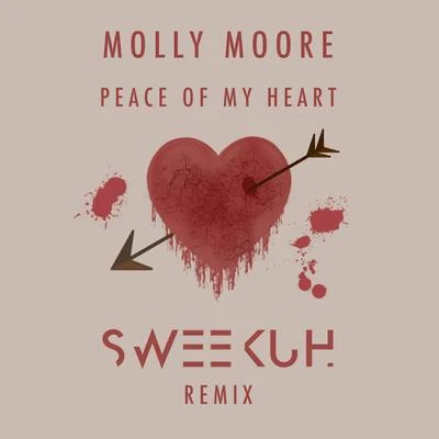 Peace of My Heart (Sweekuh Remix) - Single 專輯 Molly Moore