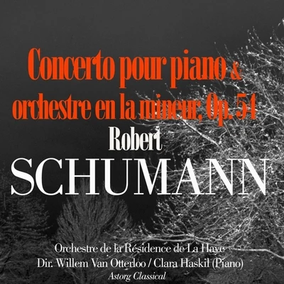 Schumann: Concerto pour Piano et Orchestre en la mineur, Op. 54 專輯 Oskar Kromer/Clara Haskil/Carl-Heinz Jucker/Winterthur Quartet/Peter Rybar