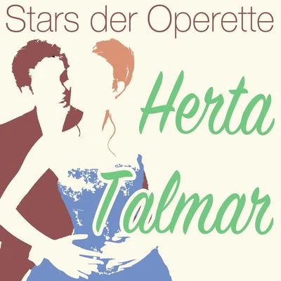 Günter Kallmann ChorGroßes OperettenorchesterHerta TalmarWilly SchneiderFranz MarszalekFranz FehringerBrigitte MiraPeter-René Körner Stars der Operette: Herta Talmar