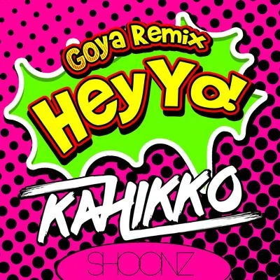 Hey Yo! (Goya Remix) 專輯 Lucas Marx/Kahikko/Lope & Kantola