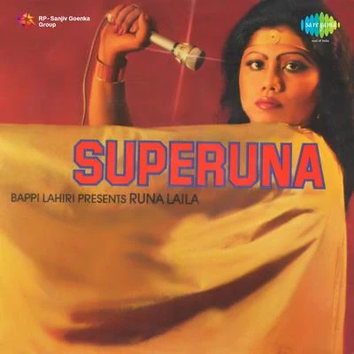 Superuna Bappi Lahiri Presents Runa Laila 專輯 Bappi Lahiri/Annette Pinto/Sachin/Amit Kumar/Shailendra Singh