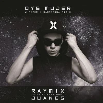 Oye Mujer (J Rythm & Santarosa Remix) 專輯 Raymix/Gepe