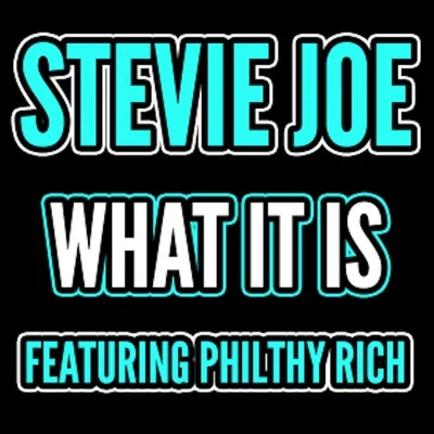 What It Is (feat. Philthy Rich) 專輯 Stevie Joe