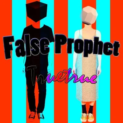 False Prophet 專輯 TRUETRUE