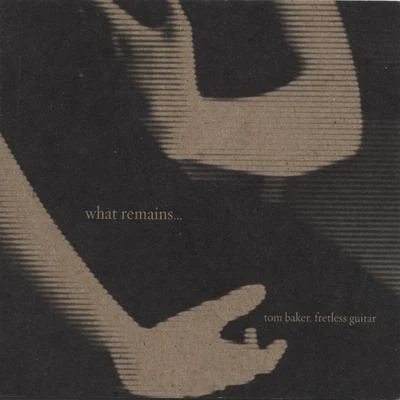 What Remains 專輯 Tom Baker